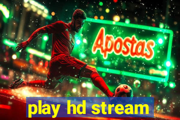 play hd stream